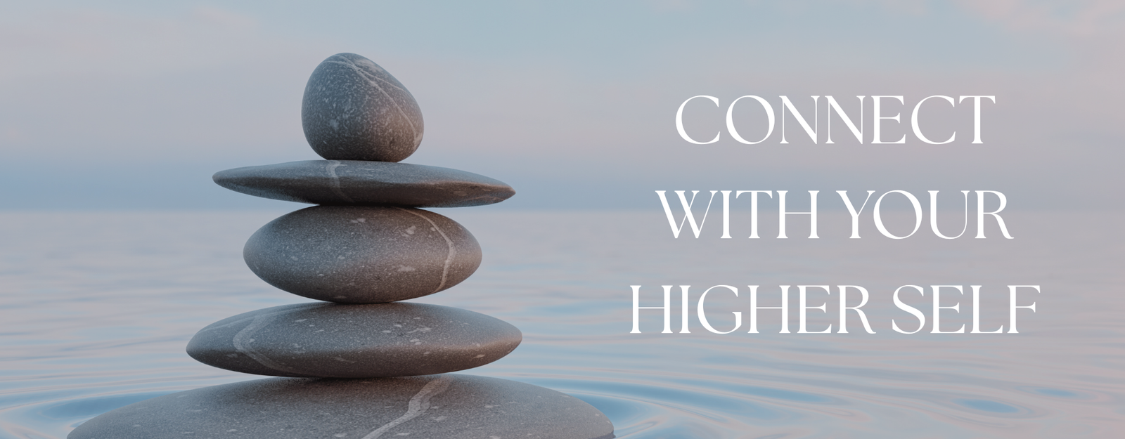 CONNECT WITH YOUR HIGHER SELF